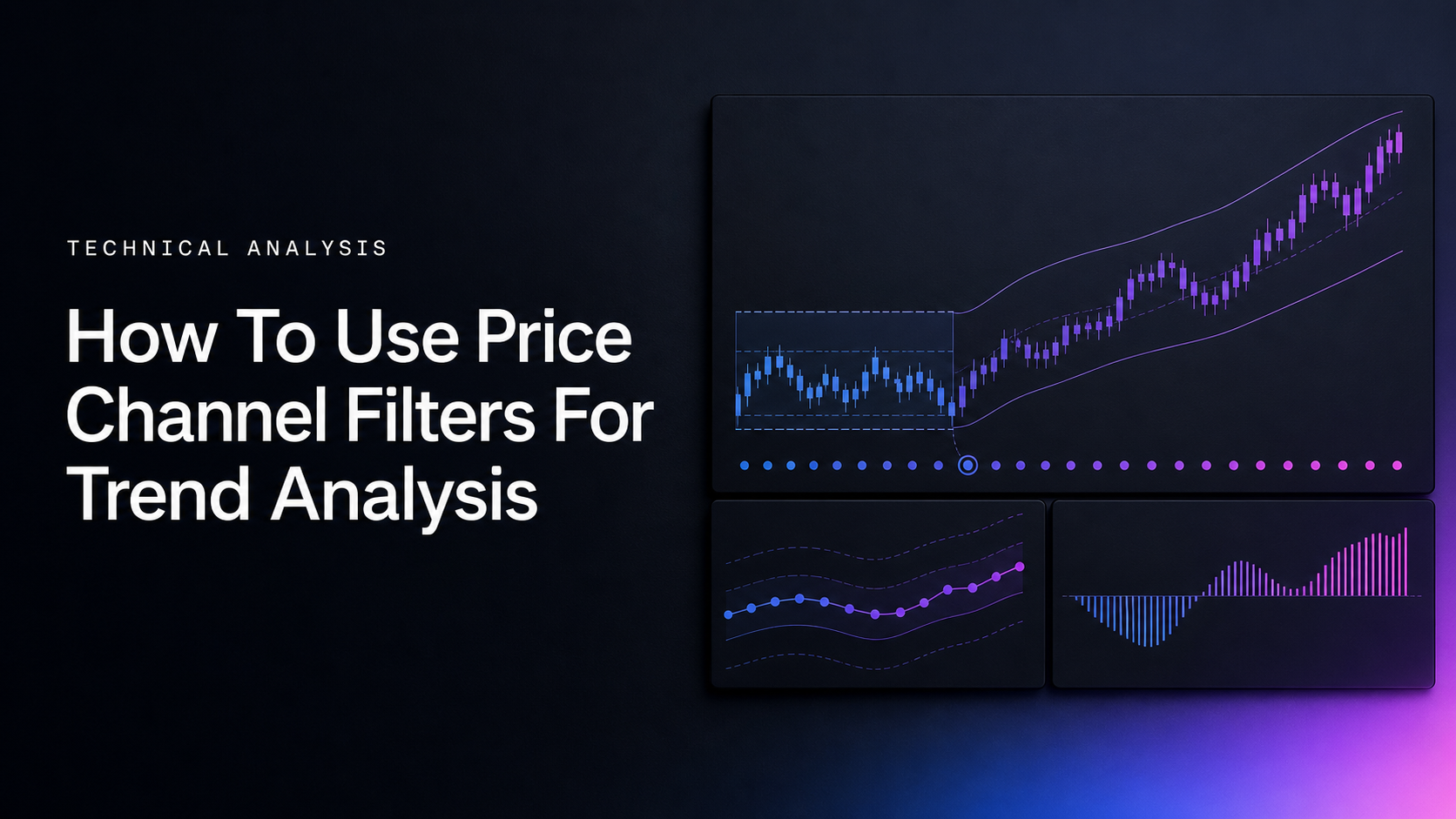 How To Use Price Channel Filters For Trend Analysis