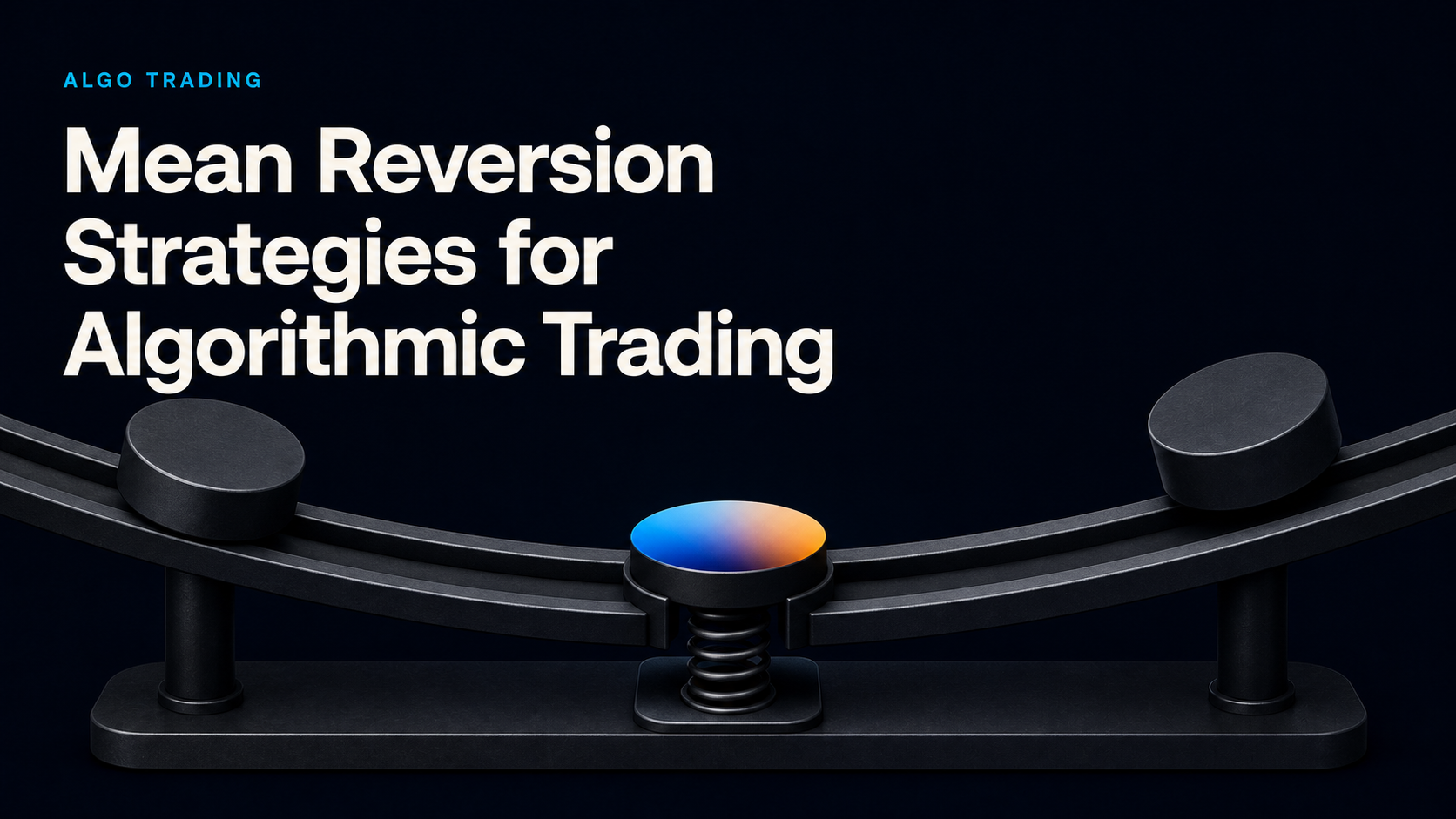 Mean Reversion Strategies for Algorithmic Trading