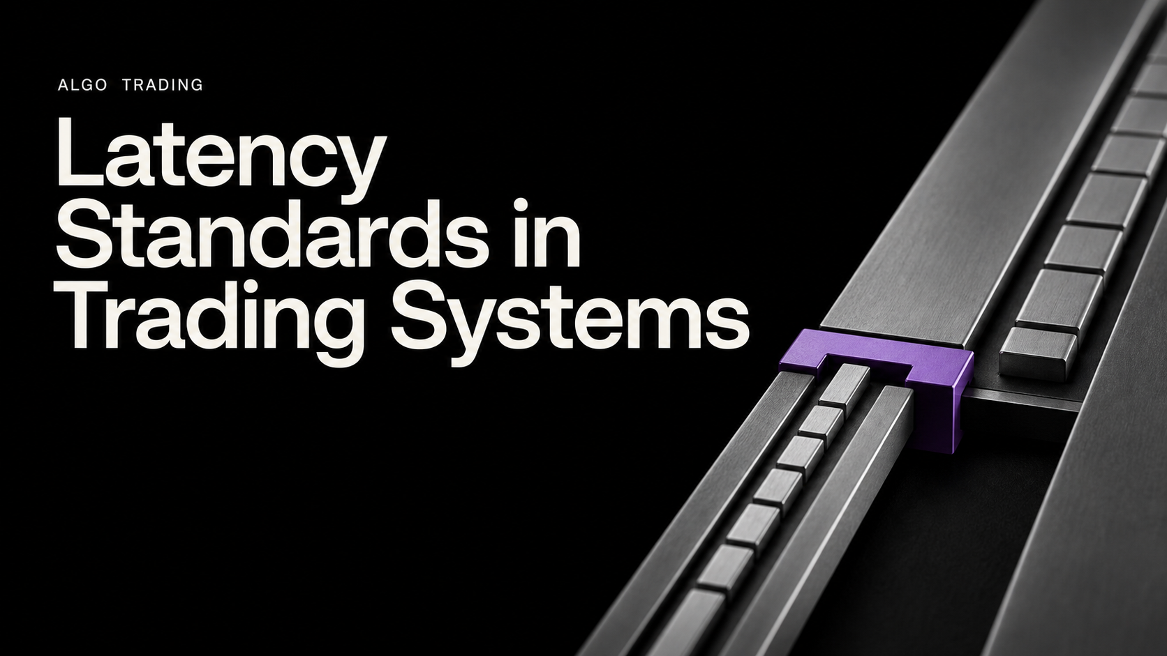 Latency Standards in Trading Systems