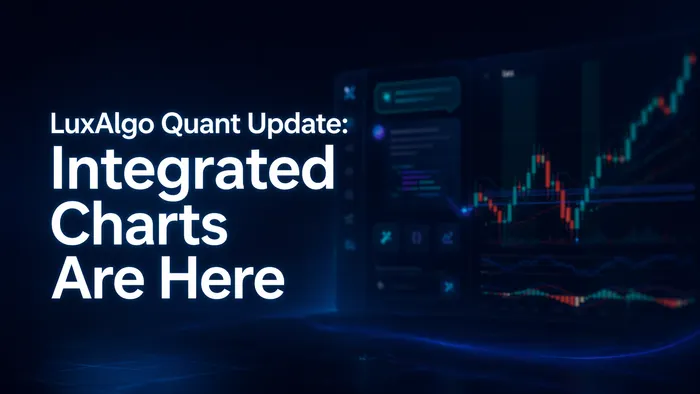 LuxAlgo Quant Update: Integrated Charts Are Here