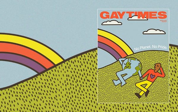 No Planet, No Pride: GAY TIMES Magazine dedicates issue to climate crisis