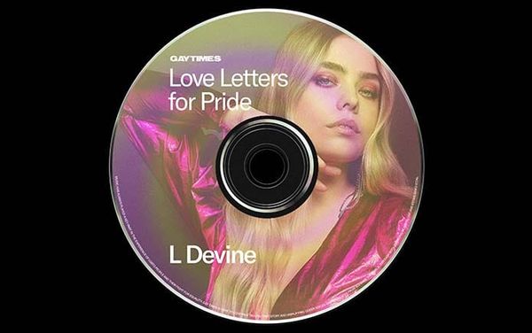 Love Letters for Pride playlist: L Devine pays tribute to LGBTQ+ artists