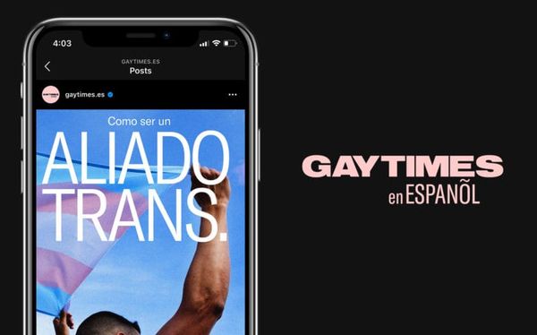 GAY TIMES launches new Spanish-language channel to serve a bigger global queer audience