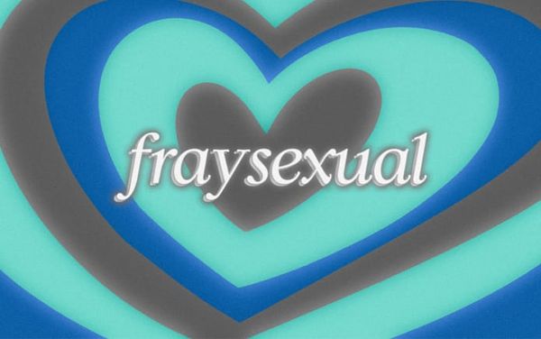 When less is more: Let’s talk about fraysexuality