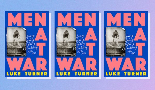 Men at War: Luke Turner’s historic novel looks at World War Two soldiers in love