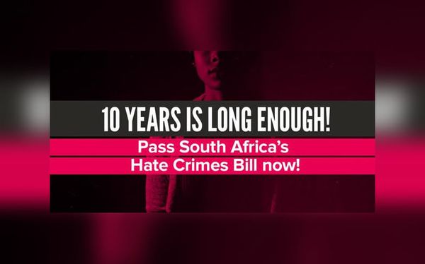 10 years and still no Hate Crimes Law in South Africa to protect LGBTQ people