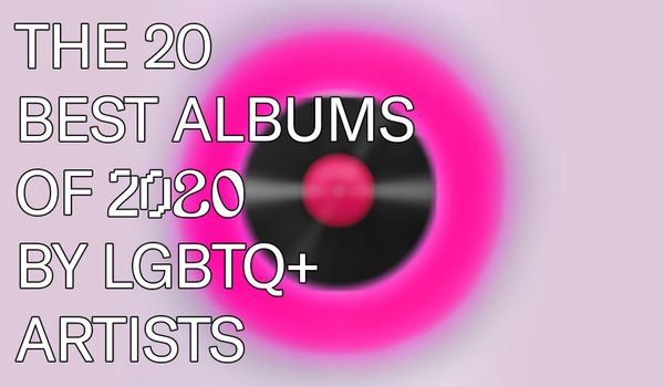 The 20 best albums of 2020 by LGBTQ+ artists