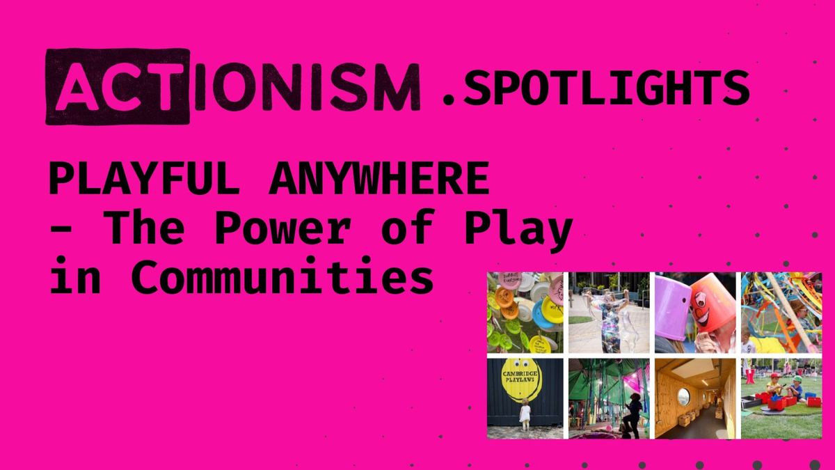 ACTionism Spotlight: Emma Bearman - Playful Anywhere
