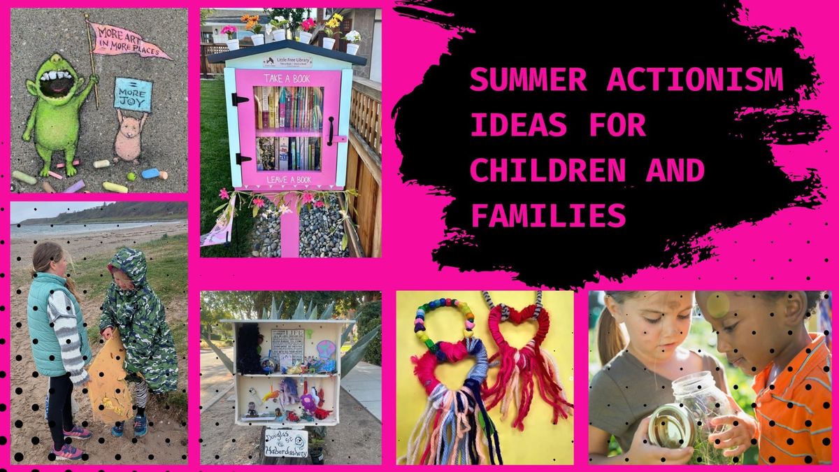 Summer ACTionism ideas for Children and Families