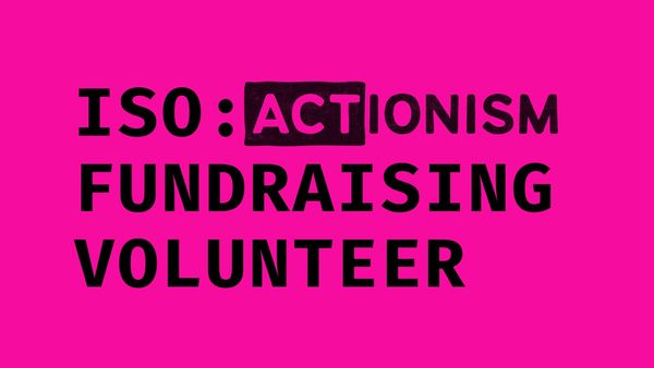 Fundraising ACTionist needed