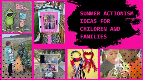 Summer ACTionism ideas for Children and Families
