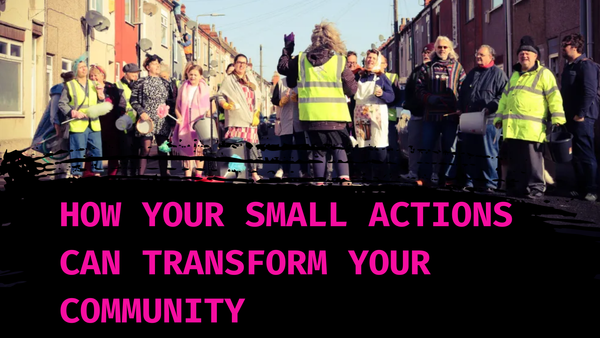 How your small actions can transform your community