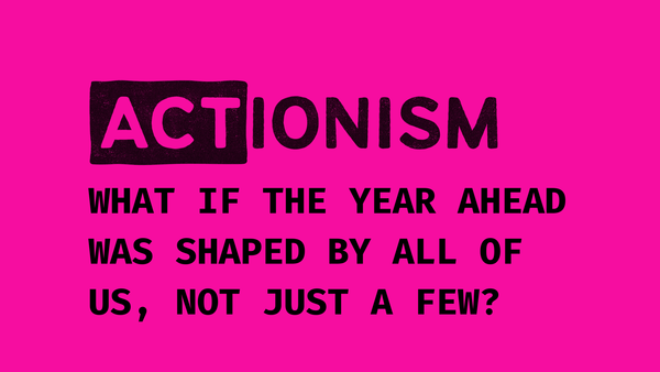 Your invitation to help build ACTionism in 2026