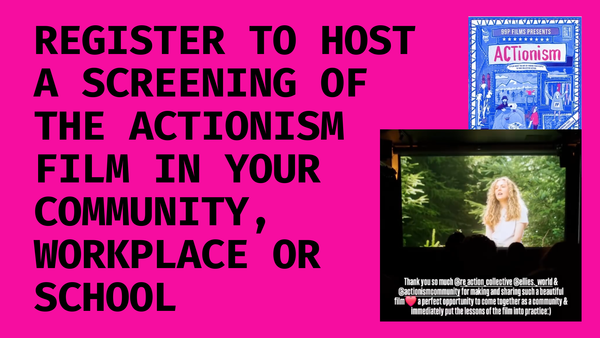 Want to take an ACTion today: Host an ACTionism film screening