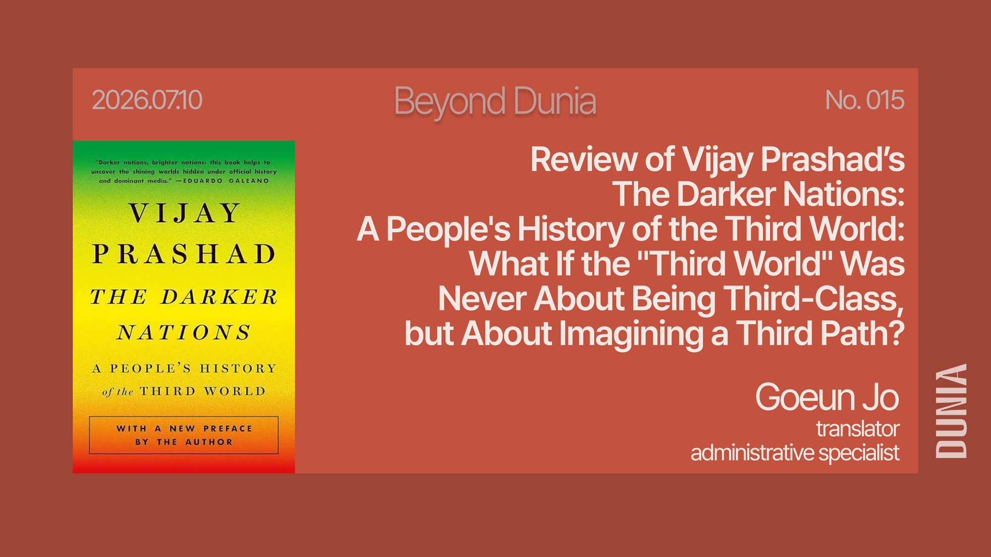 [DUNIA Book Club] Review of Vijay Prashad’s The Darker Nations: A People's History of the Third World: What If the "Third World" Was Never About Being Third-Class, but About Imagining a Third Path?