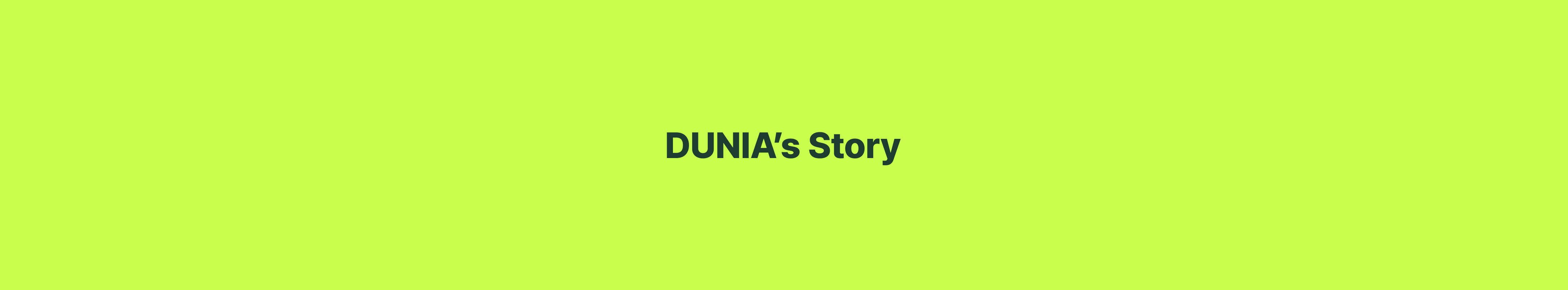 DUNIA's Story
