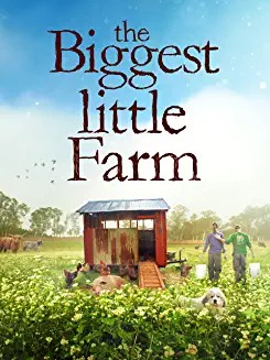 The biggest little farm Best plant based diet documentaries trail and kale