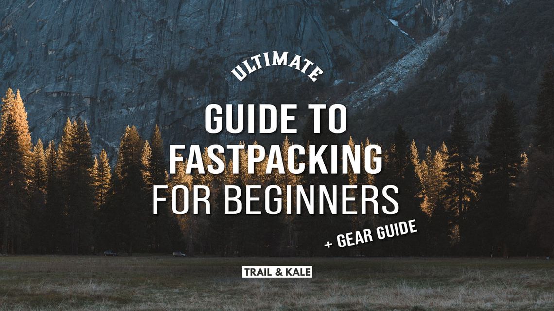 Fastpacking for beginners Trail and Kale
