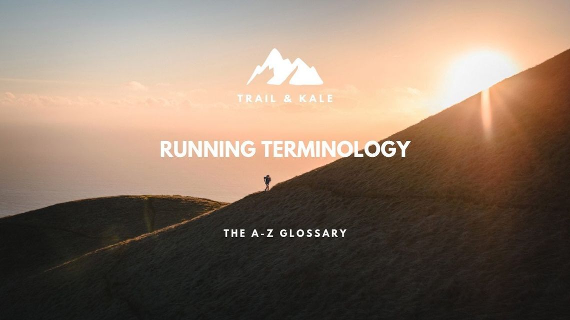 running terminology the a z of glossary trail and kale trail running 2