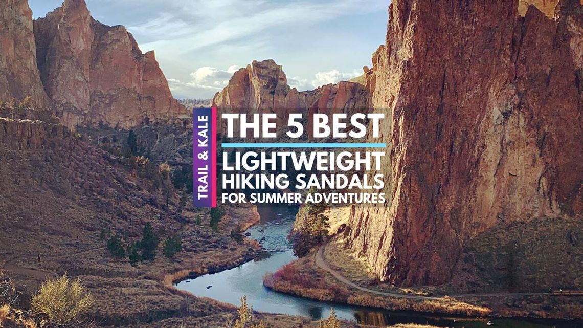 The Best Lightweight Hiking Sandals for Summer Adventures Trail and Kale