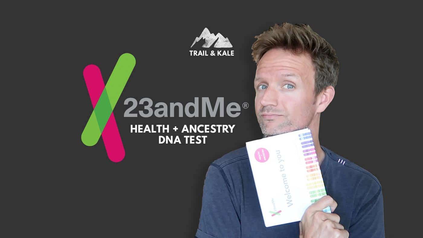 23andMe health Ancestry DNA test review trail and kale