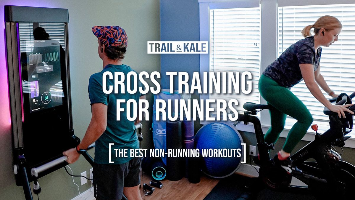 Cross Training For Runners The Best Non Running Workouts by Trail and Kale