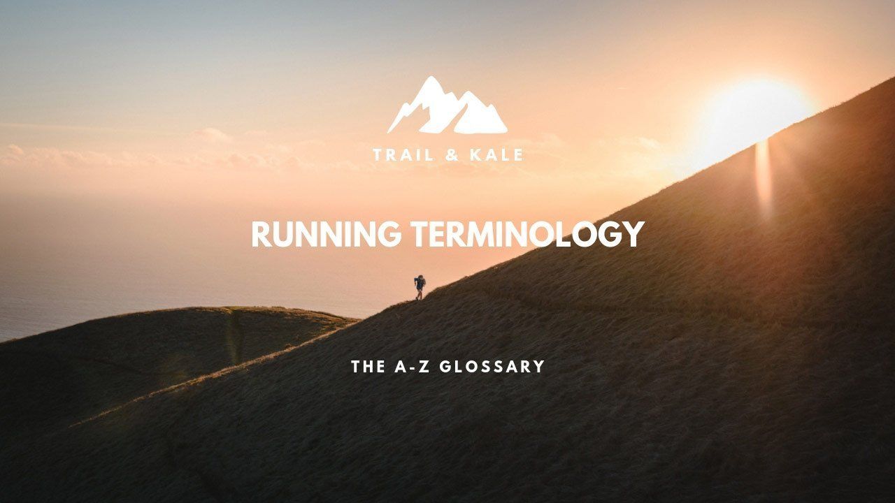 running terminology the a z of glossary trail and kale trail running 2