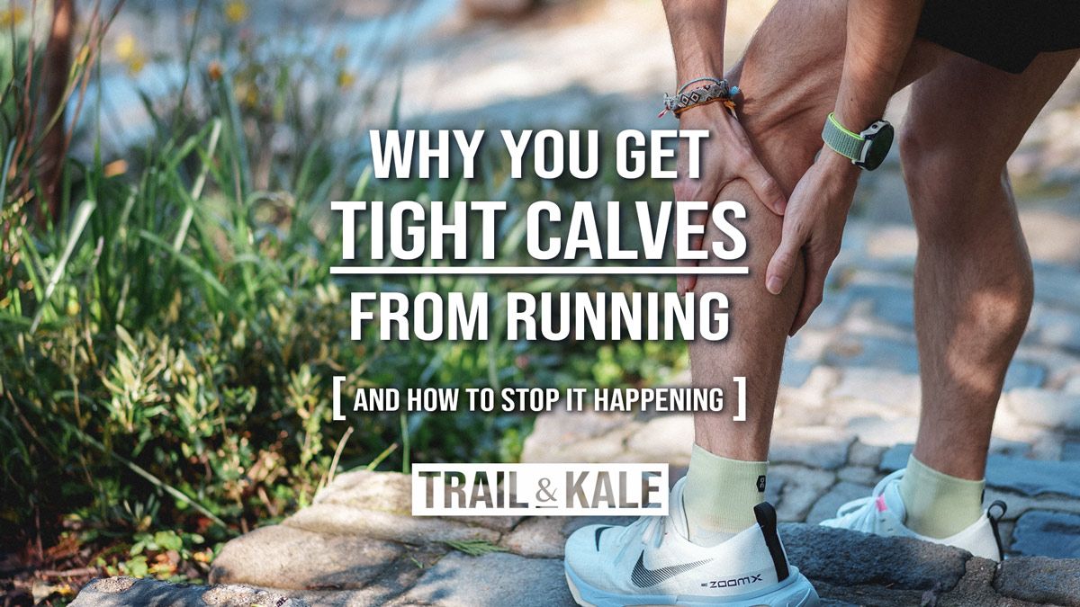 Why You Get Tight Calves From Running And Simple Ways To Stop It Happening