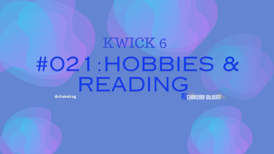 KWICK #021: Hobbies & Reading
