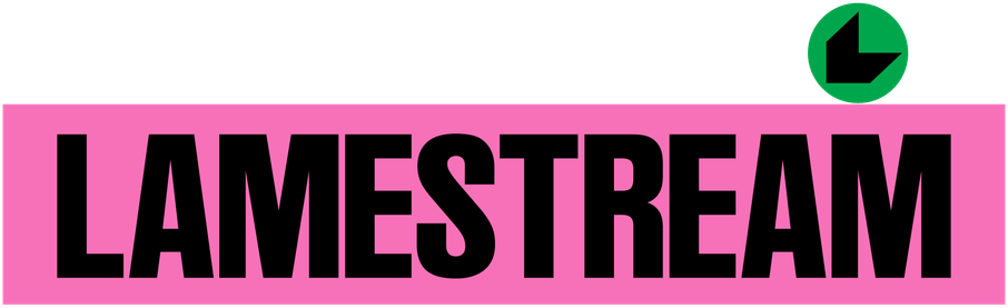 Lamestream
