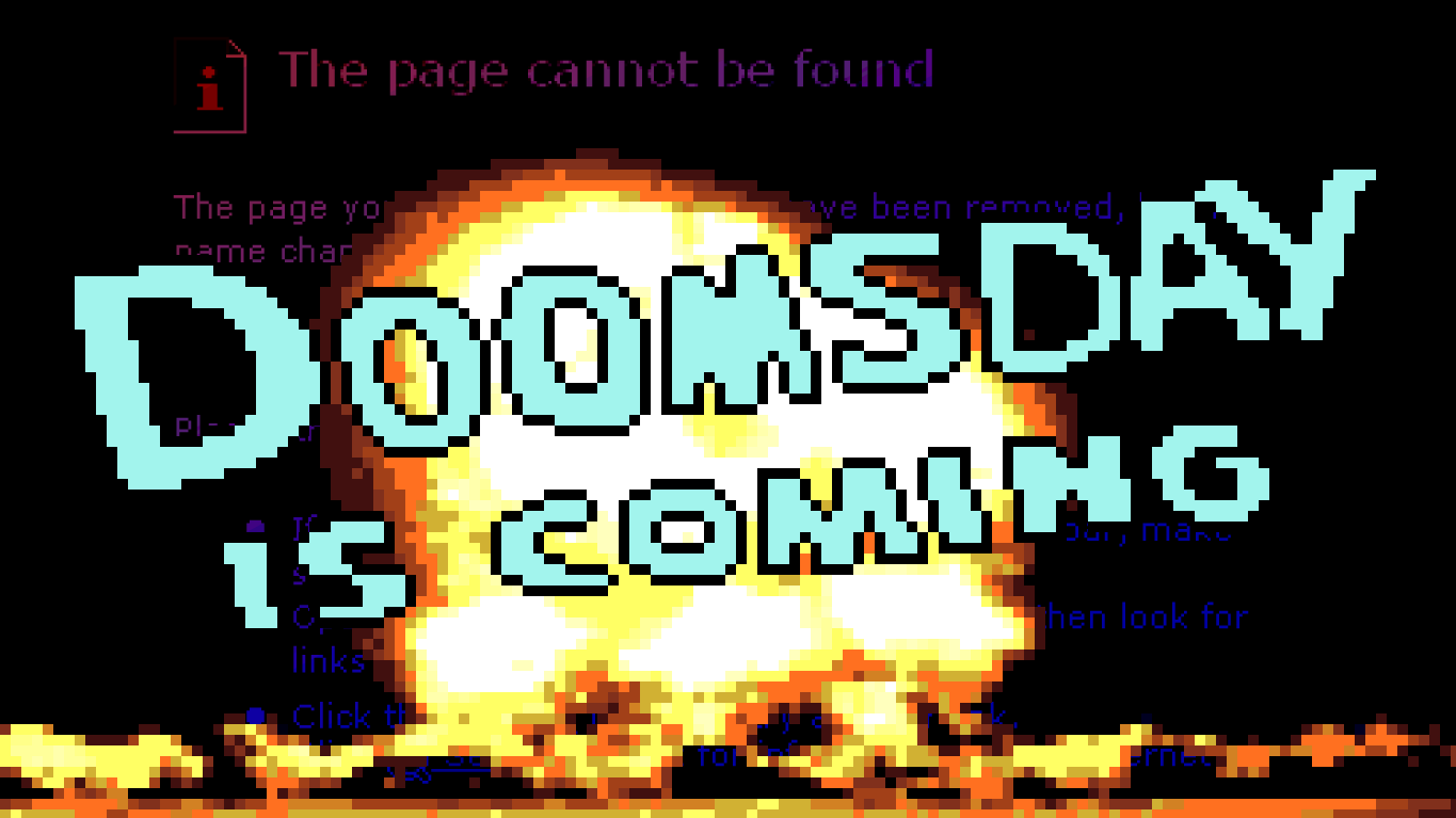 From ARMAGAD (also terrageddon). A pixelated image of a nuclear blast with the words "Doomsday is coming" superimposed over it.