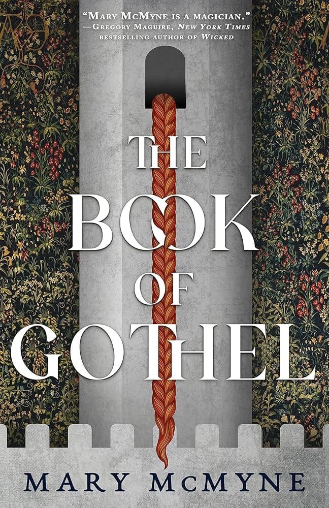 ​🏰 Book Recommendation: The Book of Gothel by Mary McMyne 🏰