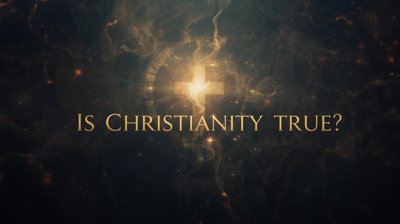 Is Christianity True? (Part One)