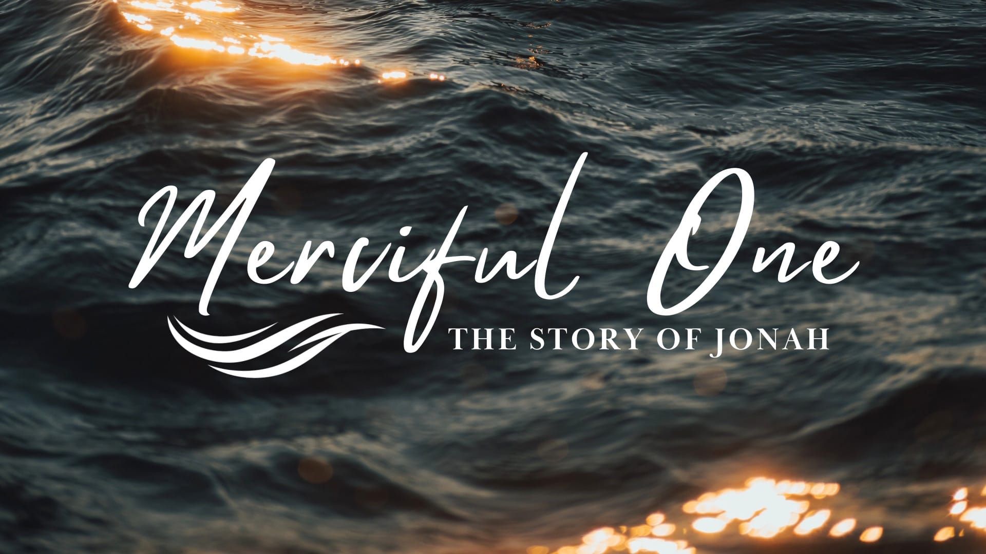 Merciful One: Jonah 1 (Whale of A Tale)