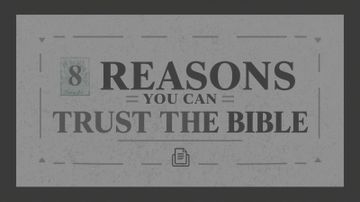 8 Reasons You Can Trust the Content of the Bible