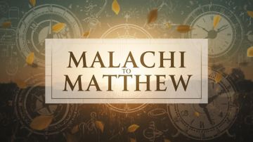 How History Prepared the World for Jesus (Malachi to Matthew)