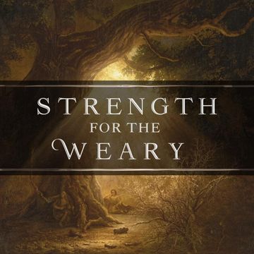 Strength For The Weary