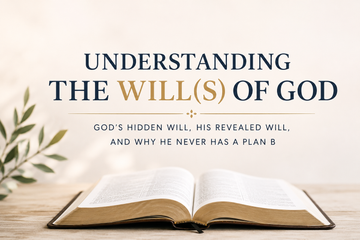 Beginning to Understand God's Will... Does God Have a Plan B?