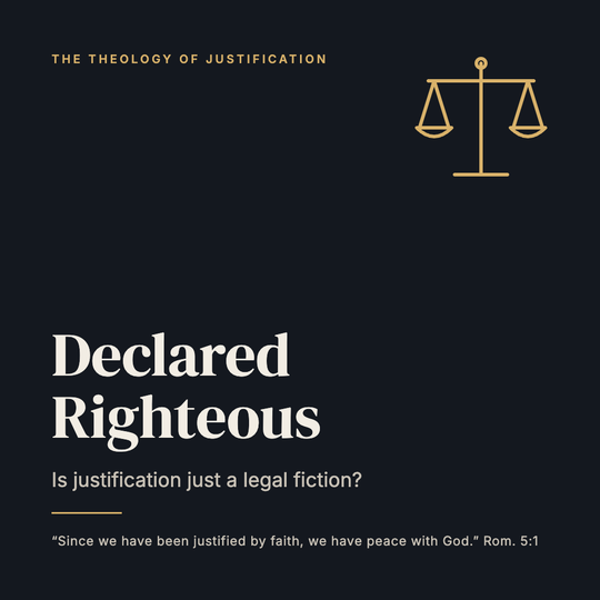 Declared Righteous: Is Justification Just a Legal Fiction?