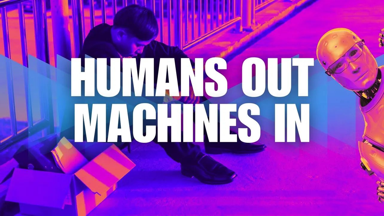 Man sits beside a cardboard box after job loss, an ai robot creeps in. Caption reads “Humans Out, Machines In.”