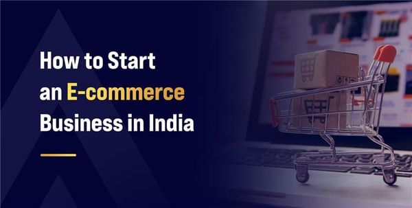 How to Start an eCommerce Business in India