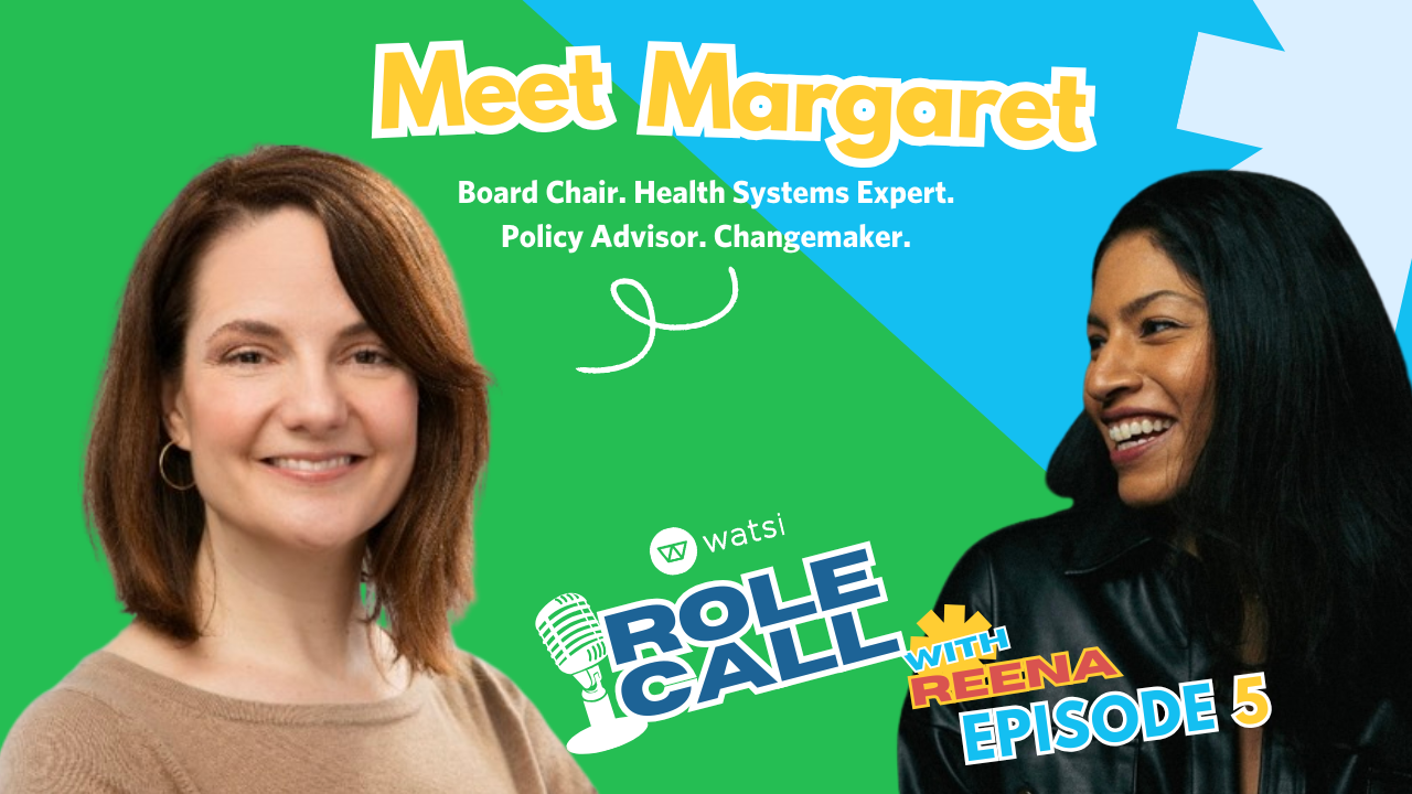 Image of Role Call Episode five featuring Watsi's Board Chair Margaret and hosted by Reena.