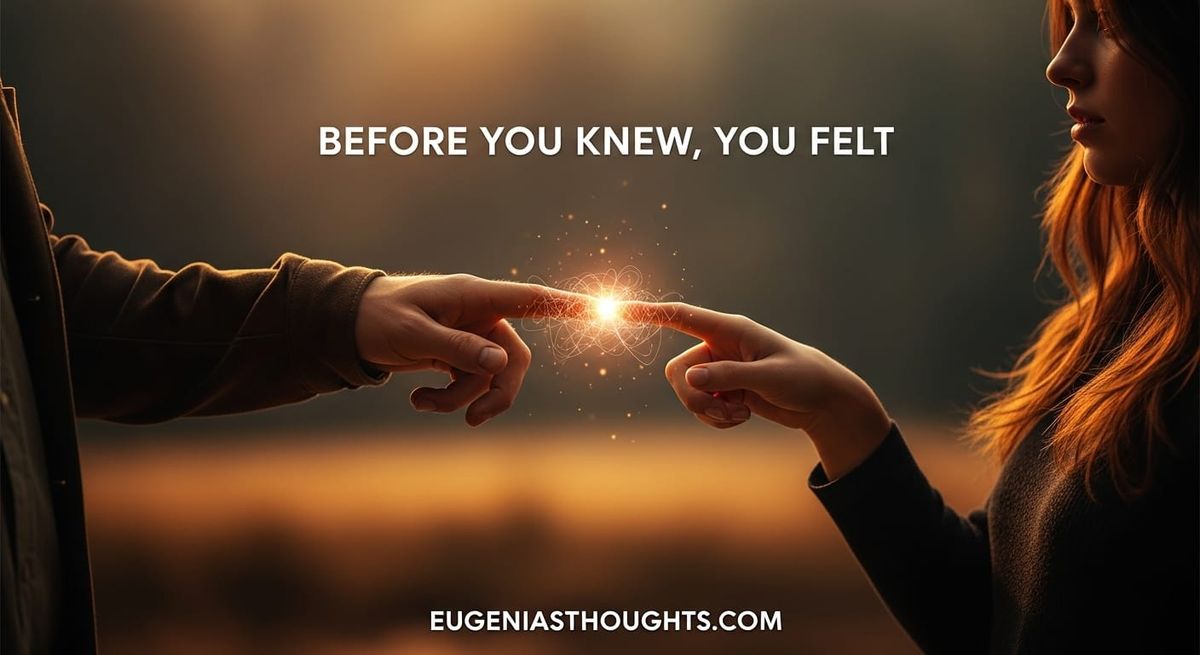 Before You Knew, You Felt