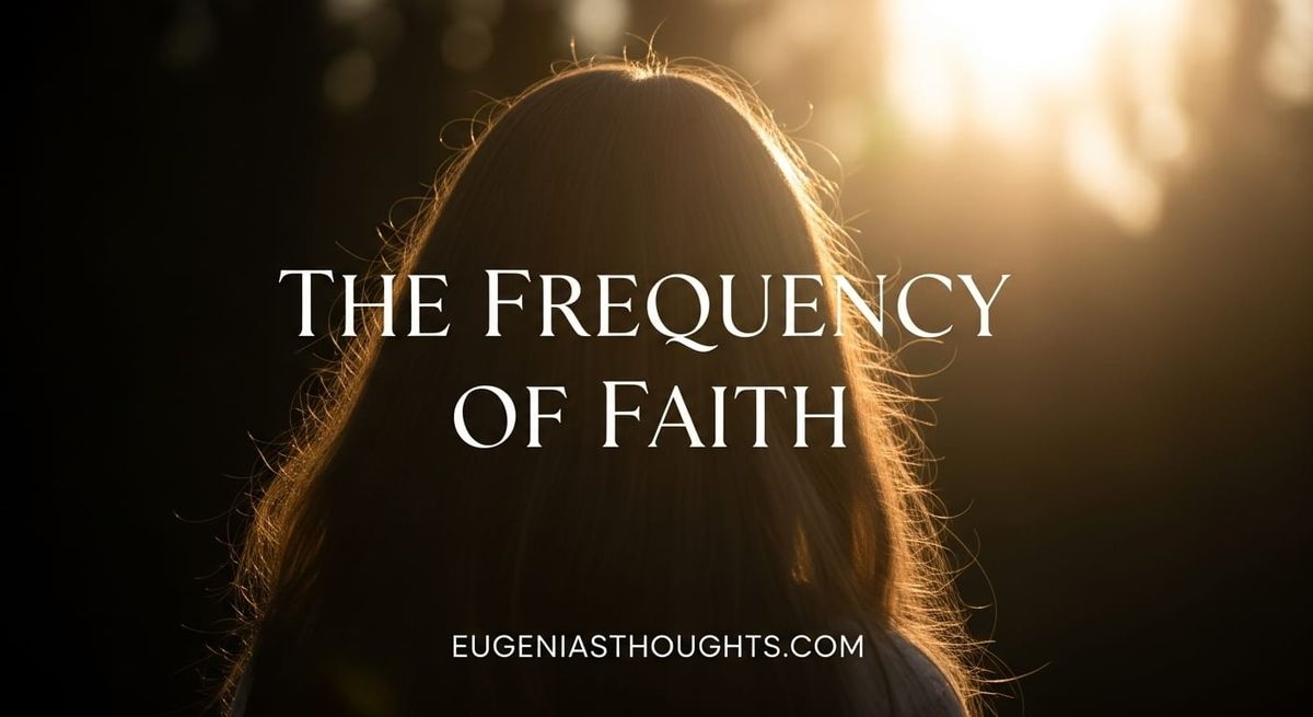 The Frequency of Faith: A 5-Minute Practice for Trust and Alignment