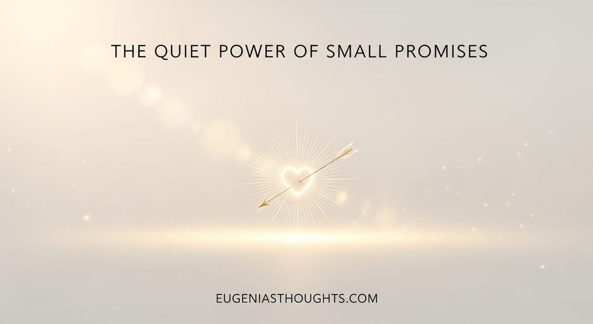 The Quiet Power of Small Promises: How to Rebuild Your Life