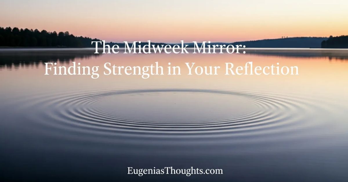 The Midweek Mirror: Seeing Progress in Stillness