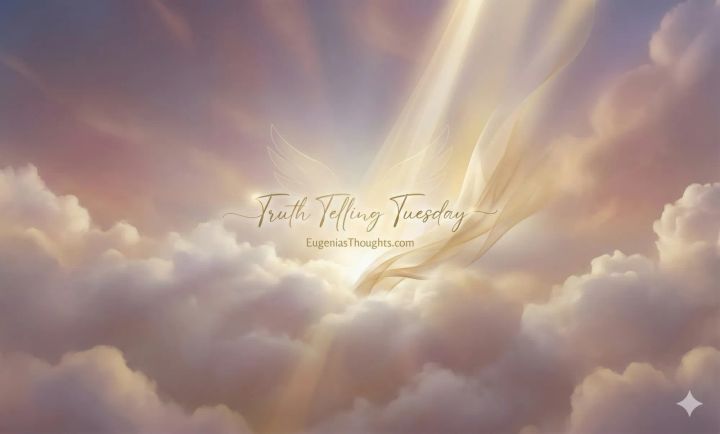 Truth Telling Tuesday blog header with golden wings and ethereal clouds, symbolizing freedom from fear through faith and love - EugeniasThoughts spiritual reflection