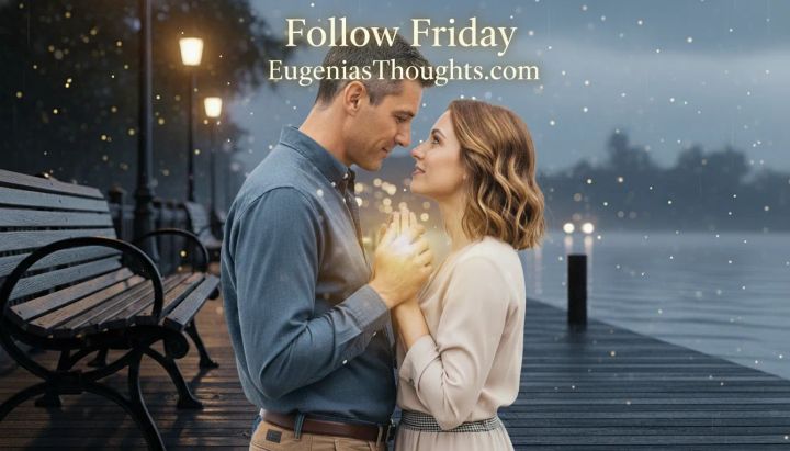 Man and woman holding glowing hands on a rainy lakeside boardwalk at dusk under “Follow Friday – EugeniasThoughts.com,” symbolizing steadfast, film-worthy love guided by faith.