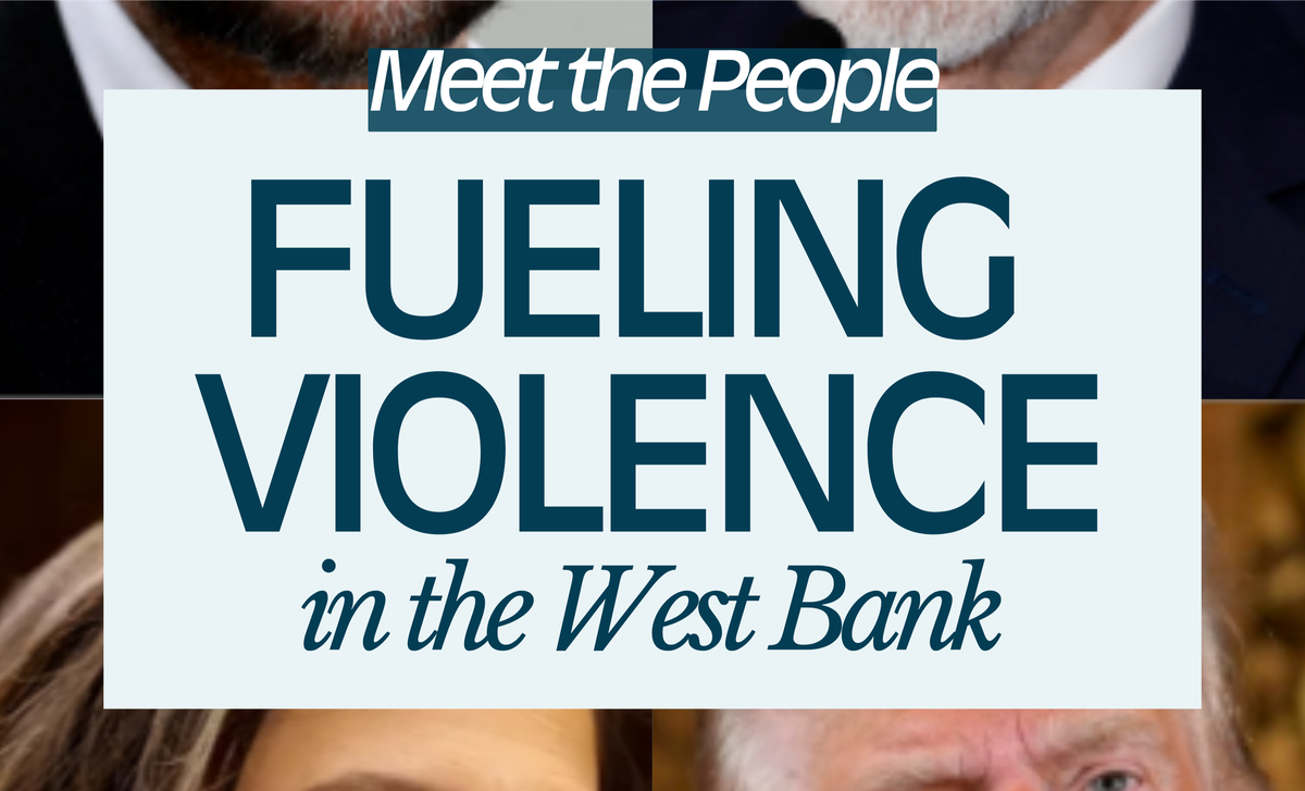 Meet the People Fueling West Bank Violence