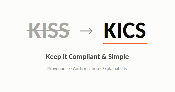 The word KISS crossed out, an arrow pointing to the word KICS, with the caption "Keep It Compliant & Simple — what replaces KISS when machines write the code.